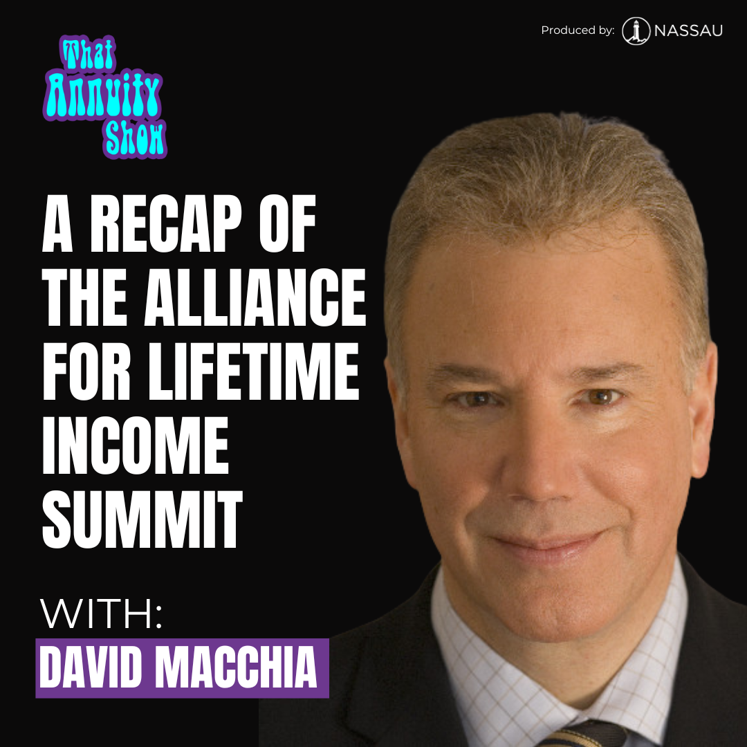 192: A Recap of the Alliance for Lifetime Income Summit With David Macchia